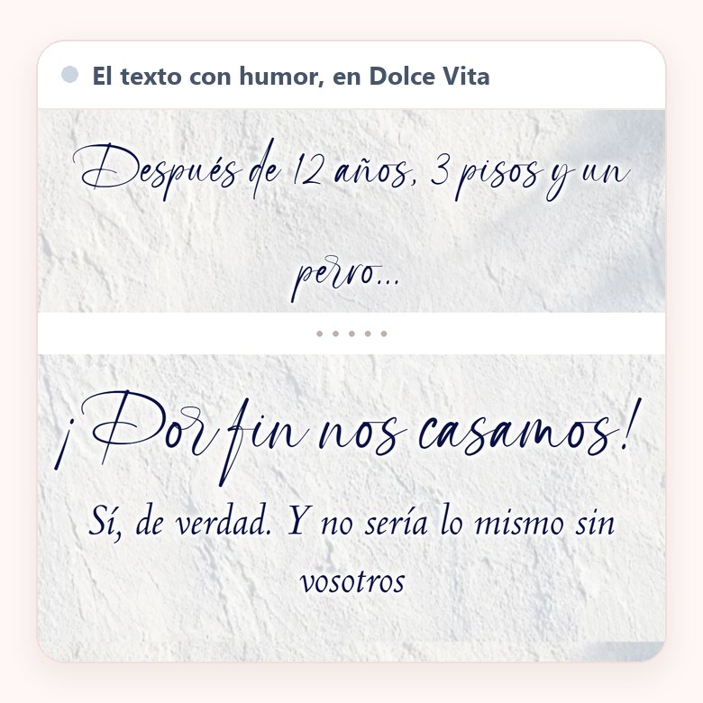 El texto con humor de la invitación en el diseño Dolce Vita, sobre fondo blanco, con la frase Después de 12 años, 3 pisos y un perro arriba y debajo el anuncio Por fin nos casamos con su línea