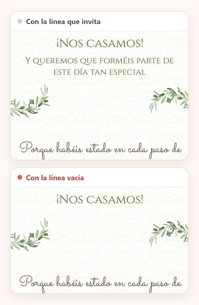 La portada de la invitación dos veces, arriba con el anuncio Nos casamos y la línea que invita, y debajo con esa línea vacía, que ha desaparecido y deja la dedicatoria más arriba